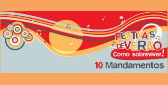 10 mandamentos de sobreviv&ecirc;ncia para os "festivaleiros" de Ver&atilde;o